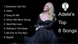 Top 8 Adele Songs   Adele's Best Songs Playlist   Top English songs   Popular English music playlist