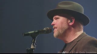 MercyMe - I Can Only Imagine Live
