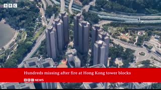 Hundreds still missing after Hong Kong apartment blocks fire   BBC News