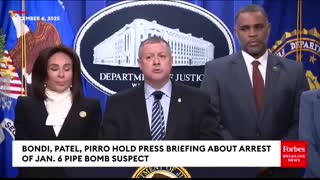 BREAKING NEWS Bondi, Patel, Pirro Detail Arrest & Charges Of Jan. 6 Pipe Bomb Suspect
